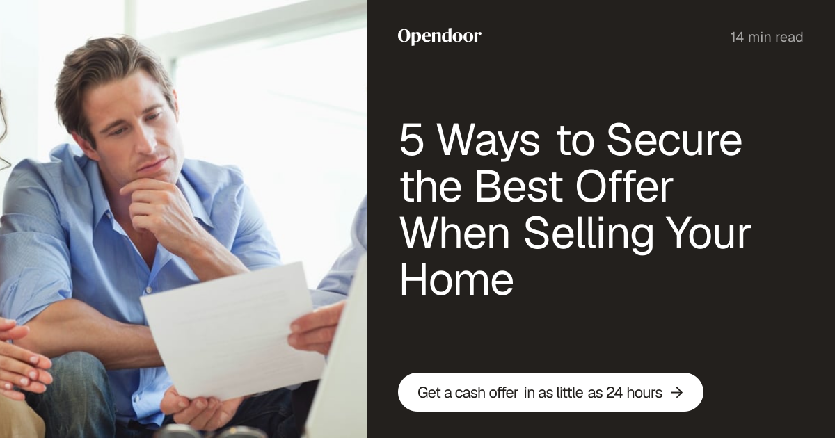 5 Ways to Secure the Best Offer When Selling Your Home | Opendoor