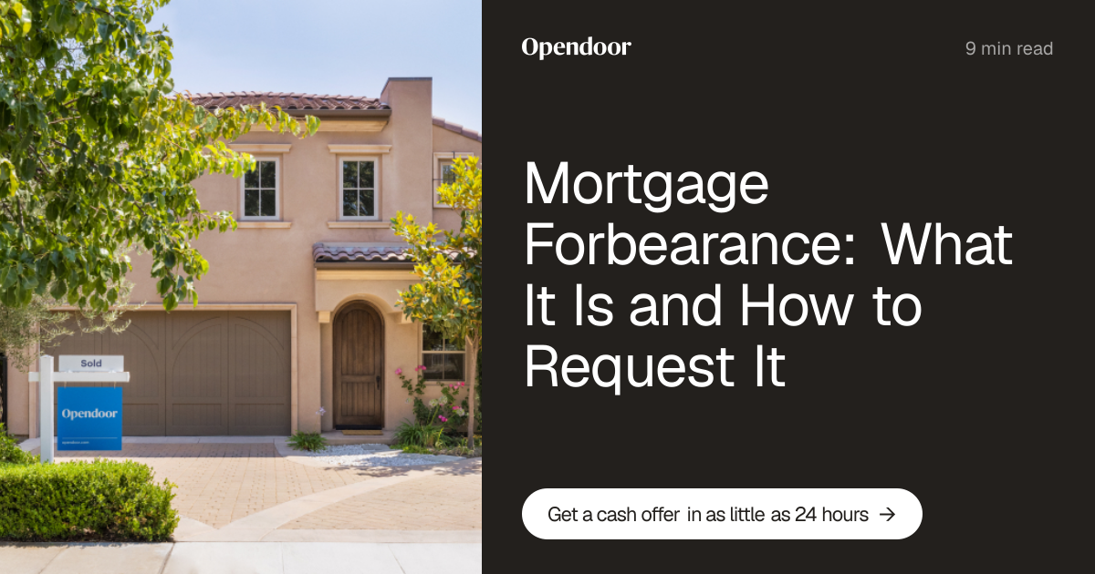 Mortgage Forbearance: What It Is and How to Request It | Opendoor