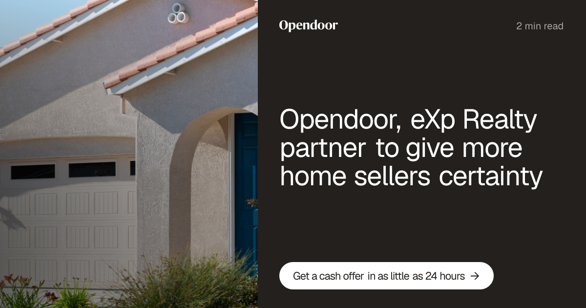 Opendoor, eXp Realty partner to give more home sellers certainty | Opendoor