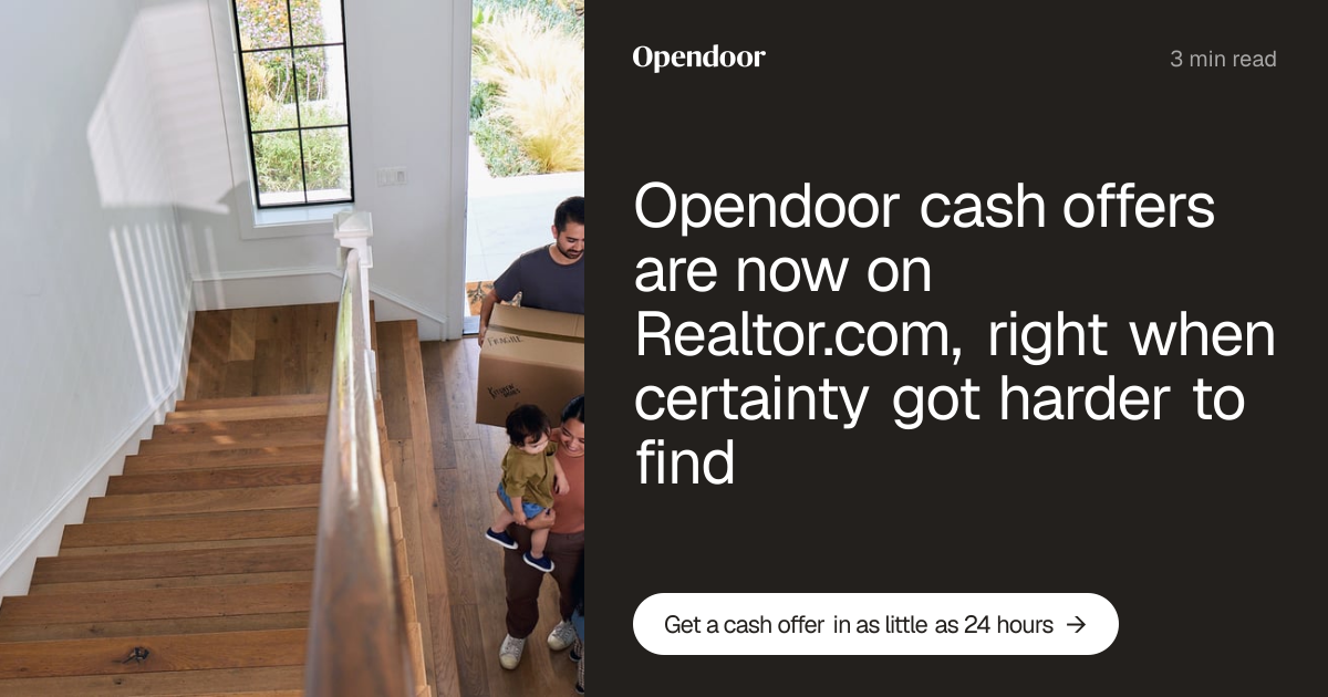 Opendoor cash offers are now on Realtor.com, right when certainty got harder to find