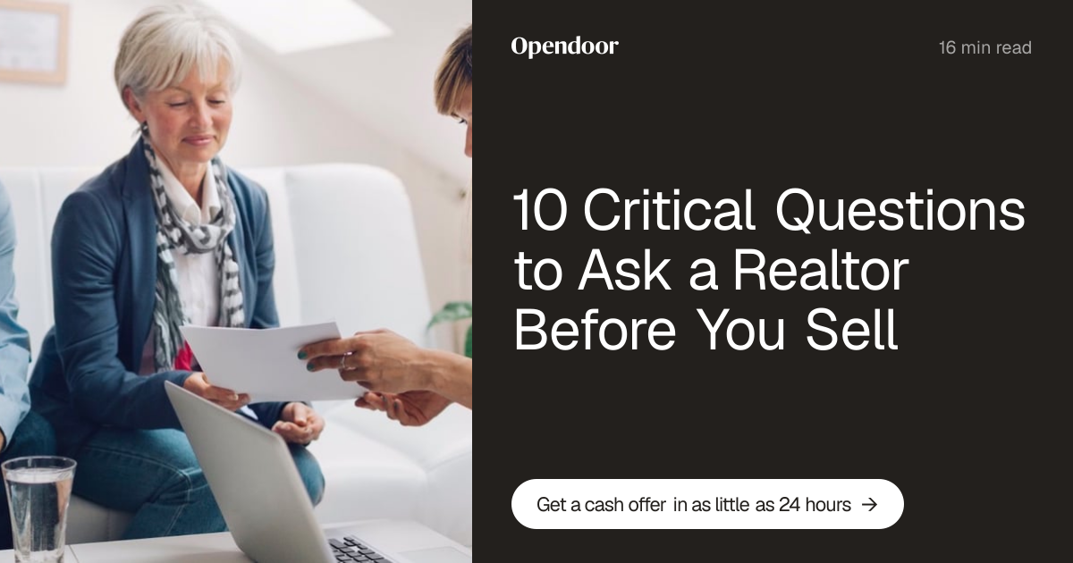 10 Critical Questions to Ask a Realtor Before You Sell | Opendoor