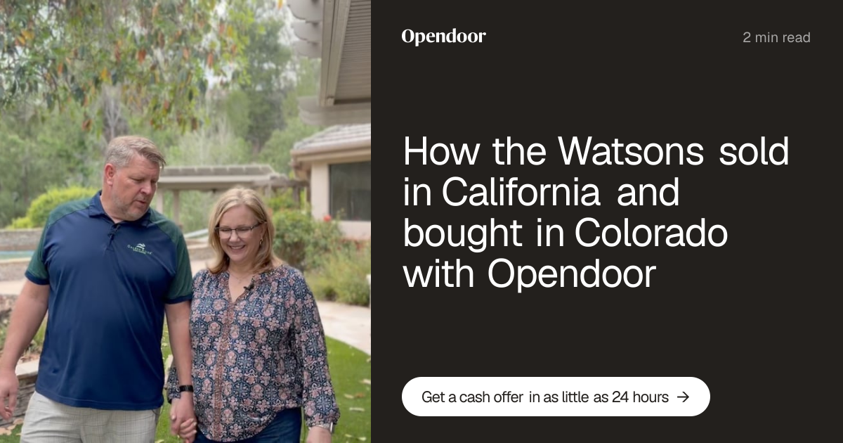 How the Watsons sold in California and bought in Colorado with Opendoor