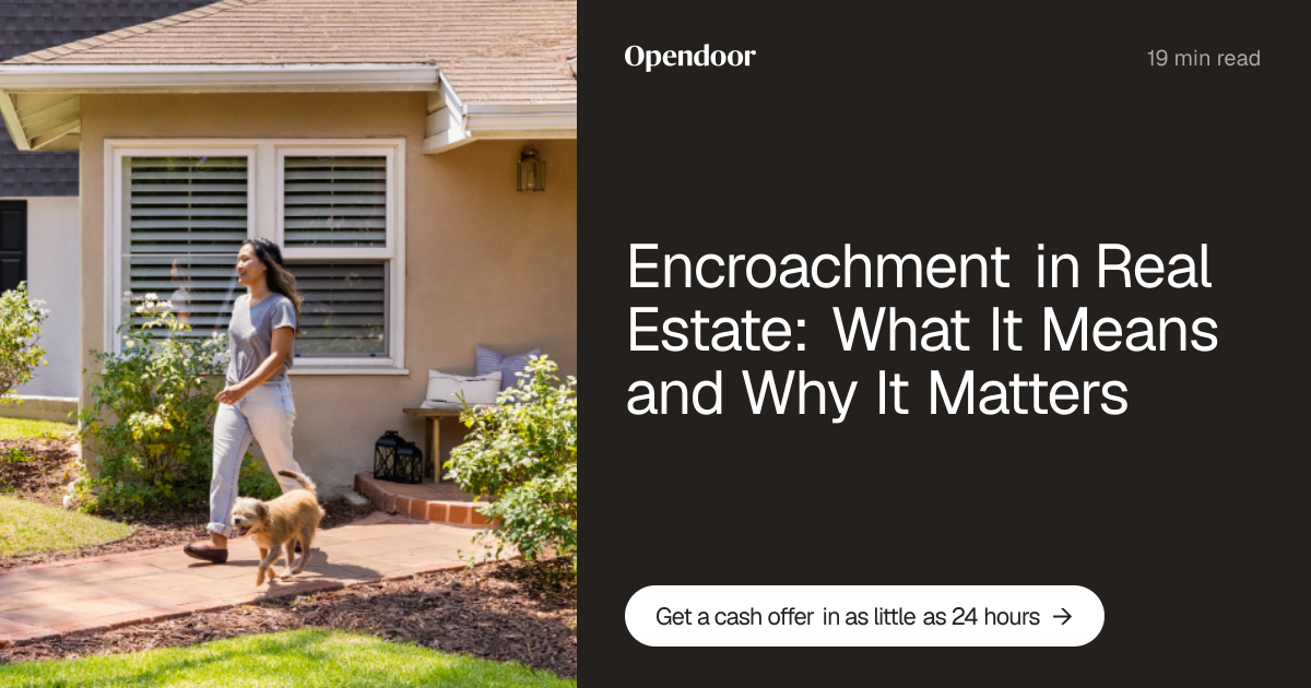Encroachment in Real Estate: What It Means and Why It Matters | Opendoor