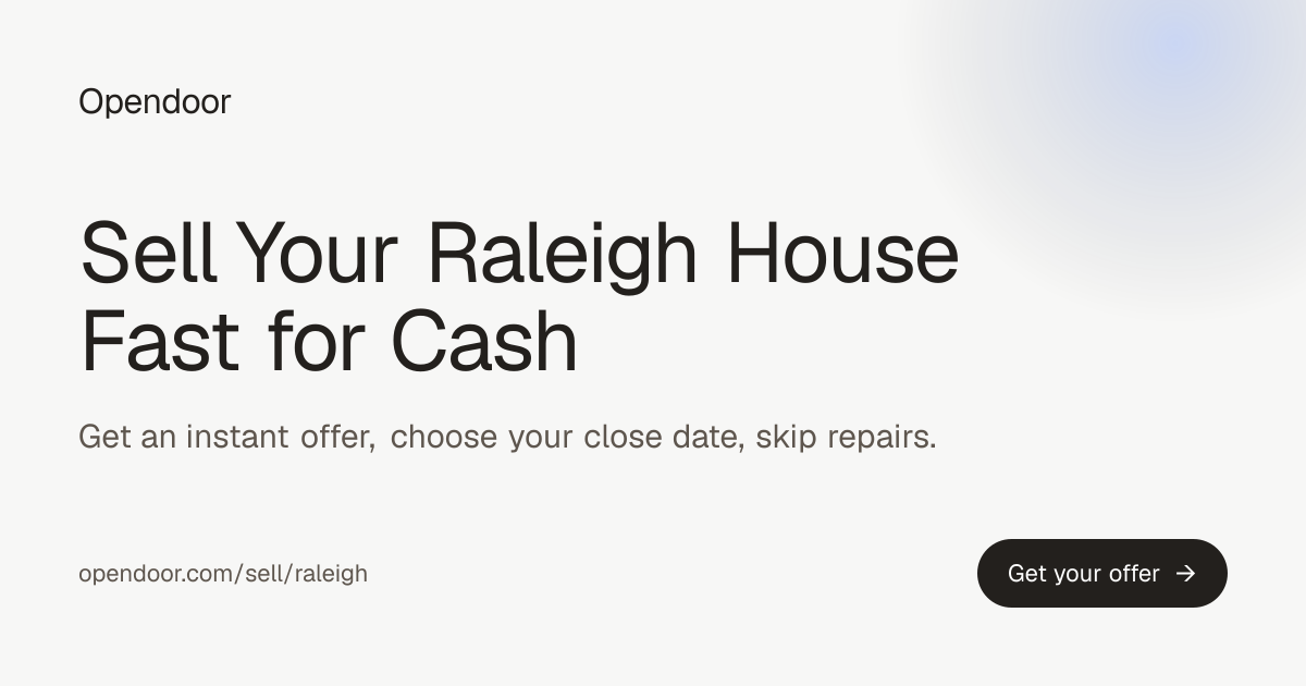 Sell Your House Fast for Cash in Raleigh | Opendoor | Opendoor